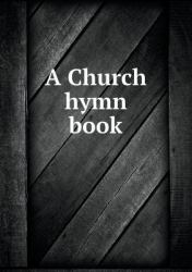 A Church Hymn Book