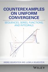 Counterexamples on Uniform Convergence : Sequences, Series, Functions, and Integrals