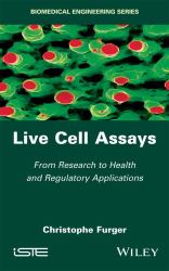 Live Cell Assays : From Research to Health and Regulatory Applications