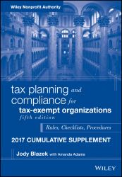 Tax Planning and Compliance for Tax-Exempt Organizations : 2017 Cumulative Supplement