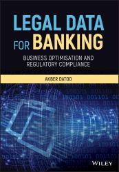 Legal Data for Banking : Business Optimisation and Regulatory Compliance