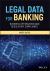 Legal Data for Banking : Business Optimisation and Regulatory Compliance