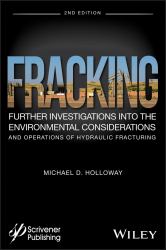 Fracking : Further Investigations into the Environmental Considerations and Operations of Hydraulic Fracturing