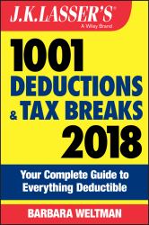 1001 Deductions and Tax Breaks 2018 : Your Complete Guide to Everything Deductible