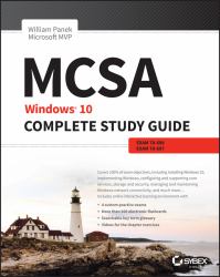 MCSA: Windows 10 Complete Study Guide : Exam 70-698 and Exam 70-697