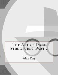 The Art of Data Structures Part 2