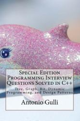 Special Edition Programming Interview Questions Solved in C++ : Tree, Graph, Bit, Dynamic Programming, and Design Patterns