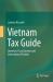 Vietnam Tax Guide : Domestic Fiscal System and International Treaties