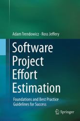 Software Project Effort Estimation : Foundations and Best Practice Guidelines for Success