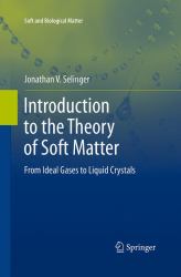 Introduction to the Theory of Soft Matter : From Ideal Gases to Liquid Crystals