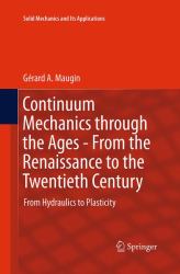 Continuum Mechanics Through the Ages - from the Renaissance to the Twentieth Century : From Hydraulics to Plasticity