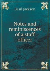 Notes and Reminiscences of a Staff Officer