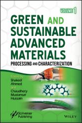 Green and Sustainable Advanced Materials, Volume 1 : Processing and Characterization