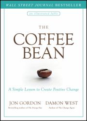 The Coffee Bean : A Simple Lesson to Create Positive Change