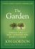 The Garden : A Spiritual Fable about Ways to Overcome Fear, Anxiety, and Stress