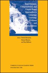 Experimental, Corpus-Based and Computational Approaches to Language Learning : Evidence and Interpretation