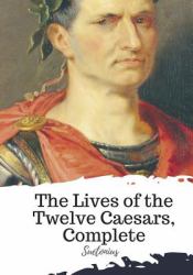 The Lives of the Twelve Caesars, Complete