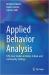 Applied Behavior Analysis : Fifty Case Studies in Home, School, and Community Settings