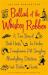 Ballad of the Whiskey Robber : A True Story of Bank Heists, Ice Hockey, Transylvanian Pelt Smuggling, Moonlighting Detectives, and Broken Hearts