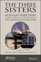 The Three Sisters : Acid Gas Injection, Carbon Capture and Sequestration, and Enhanced Oil Recovery