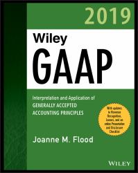 Wiley GAAP 2019 : Interpretation and Application of Generally Accepted Accounting Principles