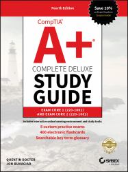 CompTIA a+ Complete Deluxe Study Guide : Exam Core 1 220-1001 and Exam Core 2 220-1002