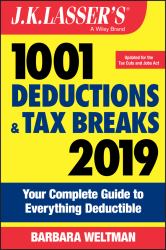 J. K. Lasser's 1001 Deductions and Tax Breaks 2019 : Your Complete Guide to Everything Deductible