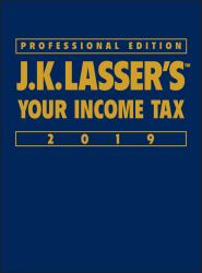 J. K. Lasser's Your Income Tax 2019