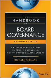 The Handbook of Board Governance : A Comprehensive Guide for Public, Private, and Not-For-Profit Board Members