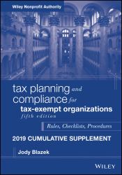 Tax Planning and Compliance for Tax-Exempt Organizations : Rules, Checklists, Procedures, 2019 Cumulative Supplement