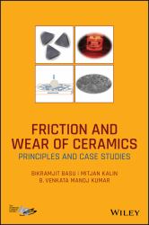 Friction and Wear of Ceramics : Principles and Case Studies