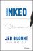 Inked : The Ultimate Guide to Powerful Closing and Sales Negotiation Tactics That Unlock YES and Seal the Deal