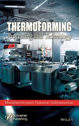 Thermoforming : Processing and Technology