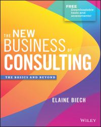 The New Business of Consulting : The Basics and Beyond