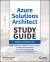 Microsoft Azure Architect Technologies and Design Complete Study Guide : Exams AZ-303 and AZ-304