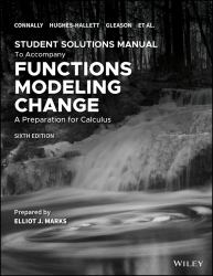 Functions Modeling Change: a Preparation for Calculus, 6e Student Solutions Manual