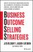 Business Outcome Selling Strategies : How Next Gen B2B Sales Organizations Accelerate Sales Productivity, Operationalize Hyper-Growth Strategies, Lock Out Competitors, and Expand Customer Relationships