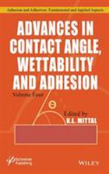 Advances in Contact Angle, Wettability and Adhesion, Volume 4