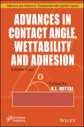 Advances in Contact Angle, Wettability and Adhesion, Volume 4