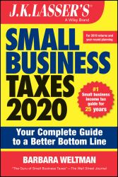 J. K. Lasser's Small Business Taxes 2020 : Your Complete Guide to a Better Bottom Line