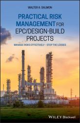 Practical Risk Management for EPC / Design-Build Projects : Manage Risks Effectively - Stop the Losses