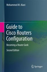 Guide to Cisco Routers Configuration : Becoming a Router Geek