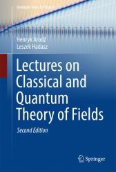 Lectures on Classical and Quantum Theory of Fields