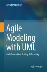 Agile Modeling with UML : Code Generation, Test Cases, Refactoring