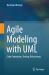 Agile Modeling with UML : Code Generation, Test Cases, Refactoring