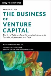 The Business of Venture Capital : The Art of Raising a Fund, Structuring Investments, Portfolio Management, and Exits