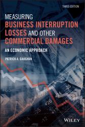 Measuring Business Interruption Losses and Other Commercial Damages : An Economic Approach