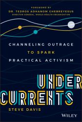 Undercurrents : Channeling Outrage to Spark Practical Activism