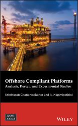 Offshore Compliant Platforms : Analysis, Design, and Experimental Studies