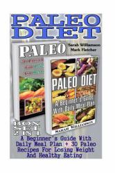 Paleo Diet BOX SET 2 in 1: a Beginner's Guide with Daily Meal Plan + 30 Paleo Recipes for Losing Weight and Healthy Eating : Paleo Diet, Anti Inflammatory Diet, Low Carb, Low Carb Cookbook, Low Carb